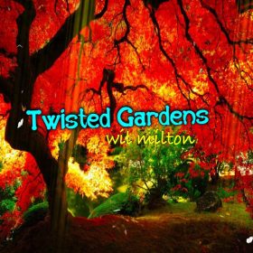Wil Milton - Twisted Gardens [Path Life Music]