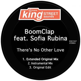 BoomClap feat. Sofia Rubina - There's No Other Love [King Street Sounds]