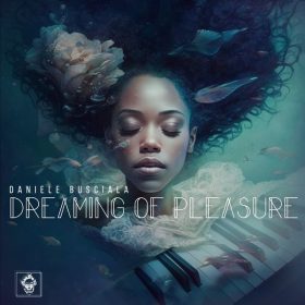 Daniele Busciala - Dreaming Of Pleasure [Merecumbe Recordings]