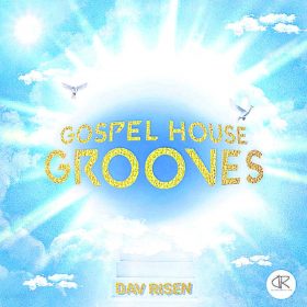Dav Risen - Gospel House Grooves [Dav Risen Enterprise]