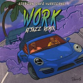 Hurricane, AirBorn Gav - Work - Atjazz Extended Remix [The Remedy Project]