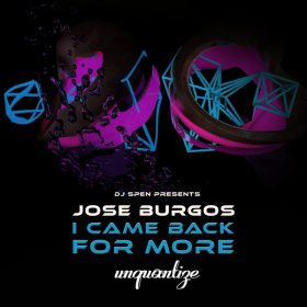 Jose Burgos - I Came Back For More [unquantize]