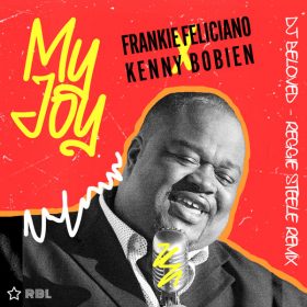 Kenny Bobien, Frankie Feliciano - My Joy (DJ Beloved & Reggie Steele Remix) [Ricanstruction Brand Limited]