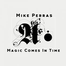 Mike Perras - Magic Comes In Time [Flying Muse records]