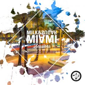 Milk & Sugar - Milk & Sugar Miami Sessions 2023 [Milk & Sugar Recordings]