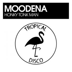 Moodena - Honky Tonk Man [Tropical Disco Records]