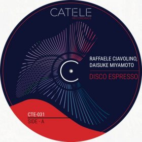 Raffaele Ciavolino, Daisuke Miyamoto - Disco Espresso [CATELE RECORDINGS]