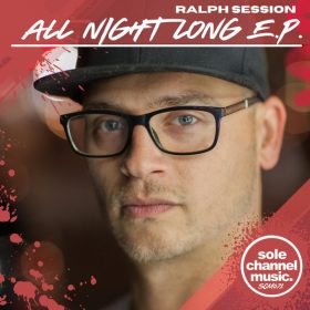 Ralph Session - All Night Long EP [SOLE Channel Music]