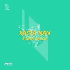 Roger Garcia - Rasta Man [Union Records]