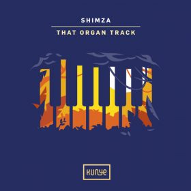 Shimza - That Organ Track [Kunye]