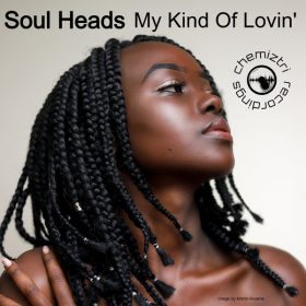 Soul Heads - My Kind Of Lovin' [Chemiztri Recordings]
