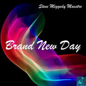 Steve Miggedy Maestro - Brand New Day [Miggedy Entertainment]