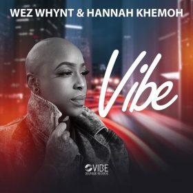 Wez Whynt, Hannah Khemoh - VIBE [Vibe Boutique Records]