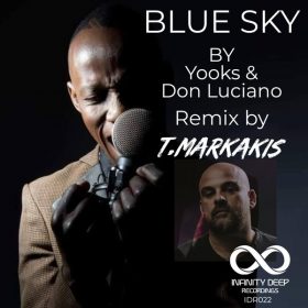 Yooks, Don Luciano - Blue Sky (T Markakis Remix) [INFINITY DEEP RECORDINGS]