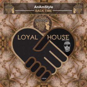 AnAmStyle - Back Time [Loyal House Records]