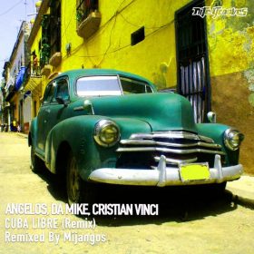 Angelos, Da Mike, Cristian Vinci - Cuba Libre (Remix) [Nite Grooves]
