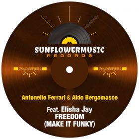 Antonello Ferrari, Aldo Bergamasco, Elisha Jay - Freedom (Make It Funky) [Sunflowermusic Records]