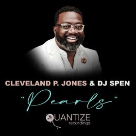 Cleveland P. Jones, DJ Spen - Pearls [Quantize Recordings]
