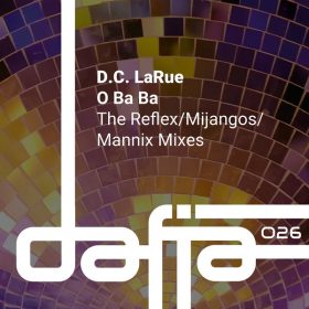 D.C. LaRue - O Ba Ba (Remixes) [Dafia Records]