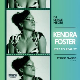 DJ Serge Negri feat. Kendra Foster - Step To Reality (Tyrone Francis Remix) [Bamboo Sounds]