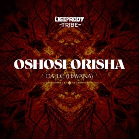 Da Le (Havana) - Oshosi Orisha [Deep Root Tribe]