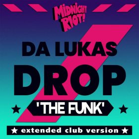 Da Lukas - Drop the Funk [Midnight Riot]
