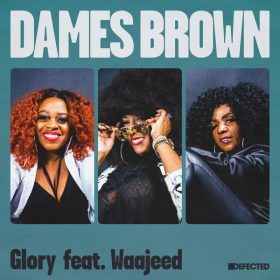 Dames Brown, Waajeed - Glory [Defected]