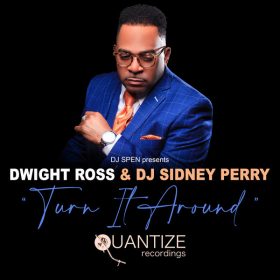 Dwight Ross, DJ Sidney Perry - Turn It Around [Quantize Recordings]
