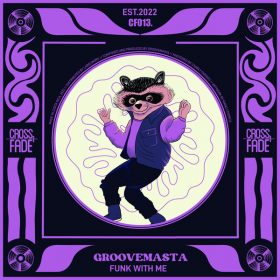 Groovemasta - Funk With Me [Cross Fade Records]