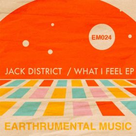 Jack District - What I Feel EP [Earthrumental Music]