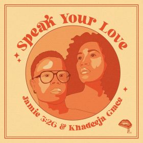 Jamie 326 & Khadeeja Grace - Speak Your Love [bandcamp]