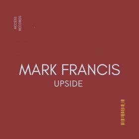 Mark Francis - UPSIDE [Access Records]