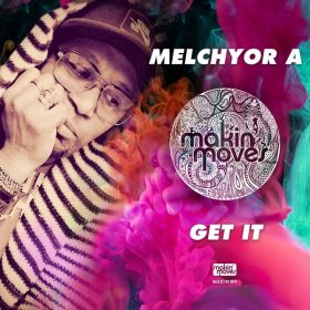 Melchyor A - Get It [Makin Moves]