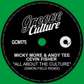 Micky More & Andy Tee, Cevin Fisher - All About The Culture (Simon Field Remix) [Groove Culture]