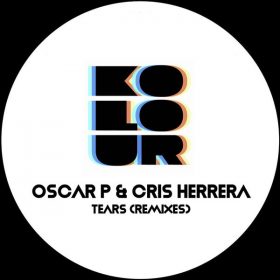 Oscar P, Cris Herrera - Tears (Remixes P2) [Kolour Recordings]