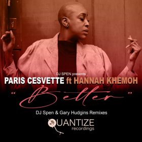 Paris Cesvette, Hannah Khemoh - Better (DJ Spen & Gary Hudgins Remixes) [Quantize Recordings]