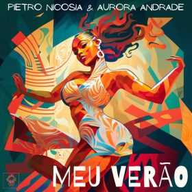 Pietro Nicosia, Aurora Andrade - Meu Verao [Merecumbe Recordings]