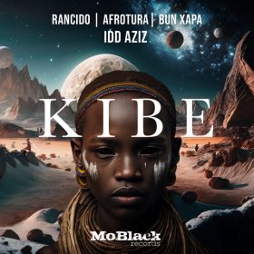 Rancido, AfroTura, Bun Xapa, Idd Aziz - Kibe [MoBlack Records]