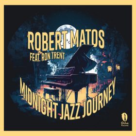 Robert Matos, Ron Trent, Casamena and Coflo - Midnight Jazz Journey [Ocha Records]