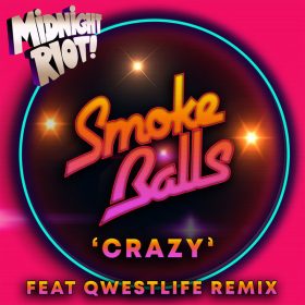 Smoke Balls - Crazy [Midnight Riot]