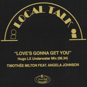 Timothee Milton - Love's Gonna Get You (Hugo LX Remix) [Local Talk]