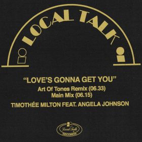 Timothee Milton - Love's Gonna Get You [Local Talk]
