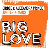 Birdee, Alexandra Prince - Jupiter-Mars [Big Love]
