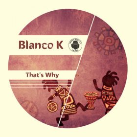 Blanco K - That's Why [Moon Rocket Music]