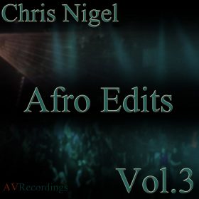 Chris Nigel - Afro edits Vol. 3 [bandcamp]