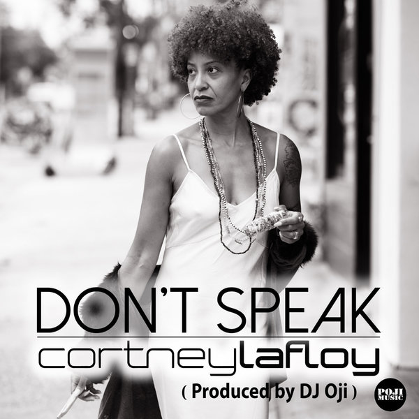 Cortney LaFloy, DJ Oji - Don't Speak [POJI Records]