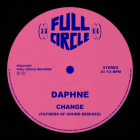 Daphne - Change (Fathers Of Sound Remixes) [Full Circle Records]