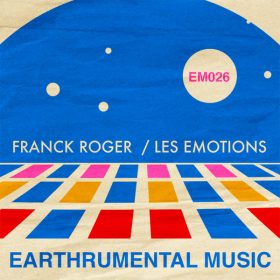 Franck Roger - Les Emotions [Earthrumental Music]