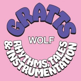 Gratts - Rhythms, Tales & Instrumentation [Wolf Music Recordings]