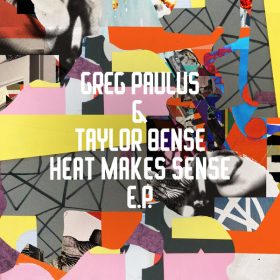 Greg Paulus, Taylor Bense - Heat Makes Sense EP [Freerange]